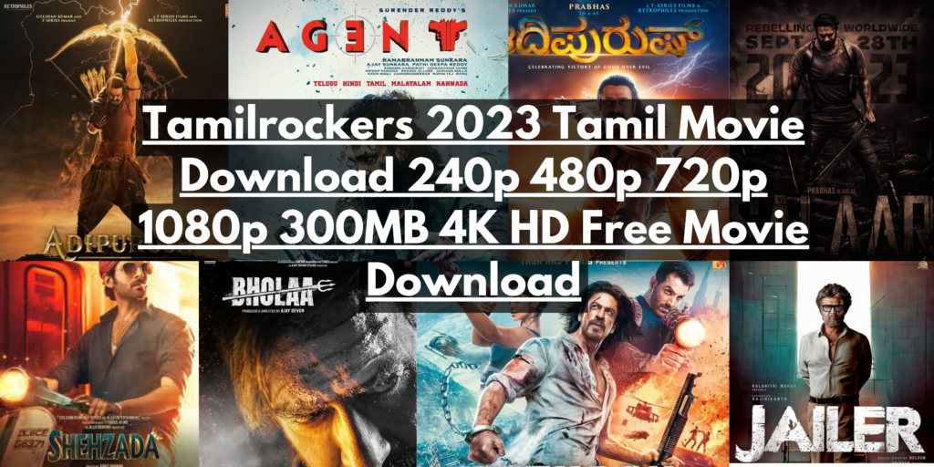 Tamilrockers 2023 Tamil Movie Download 240p 480p 720p 1080p 300MB 4K HD Free Movie Download