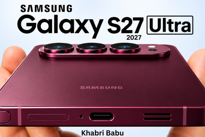 Samsung Galaxy S27 Ultra: Latest News, Leaks, Expected Specs, Price and Release Date